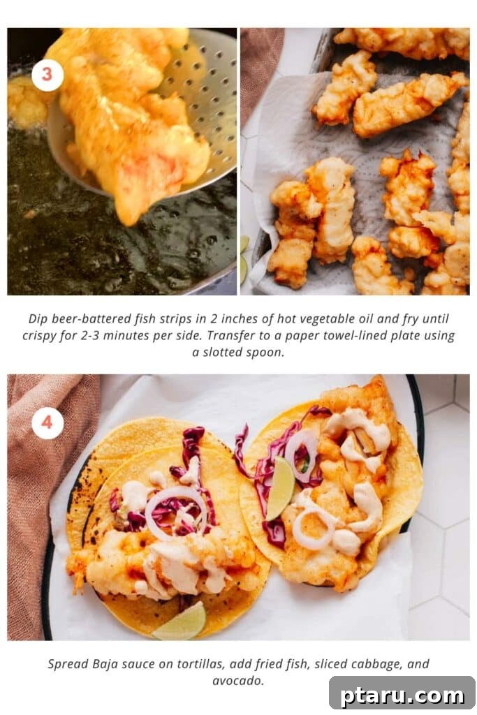 Authentic Baja Fish Tacos Recipe: Featuring Our Signature Sauce 5 Beer-battered fish strips are dipped into 2 inches of hot vegetable oil and fried until crispy, about 2-3 minutes per side. They are then transferred to a paper towel-lined plate using a slotted spoon. Baja sauce is spread on tortillas, and fried fish, sliced cabbage, and avocado are added.